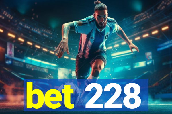 bet 228